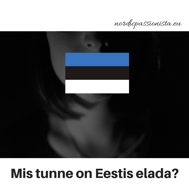 Mis tunne on Eestis elada?
